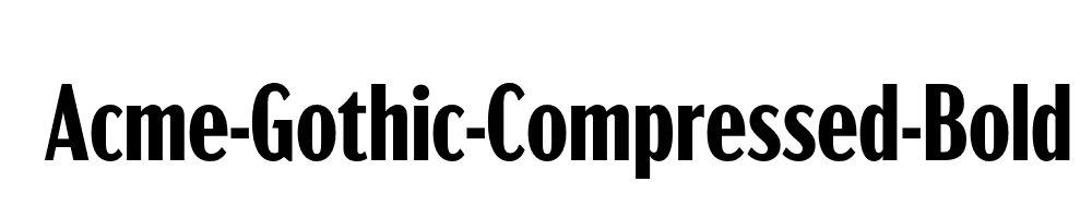 Acme-Gothic-Compressed-Bold