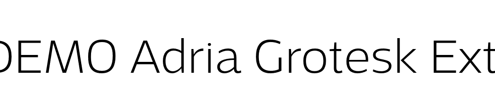  DEMO Adria Grotesk ExtraLight Regular