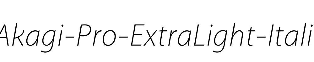 Akagi-Pro-ExtraLight-Italic