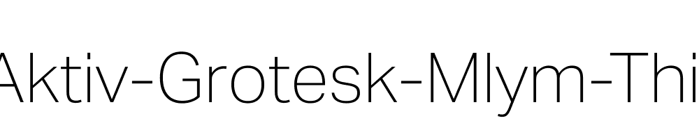 Aktiv-Grotesk-Mlym-Thin