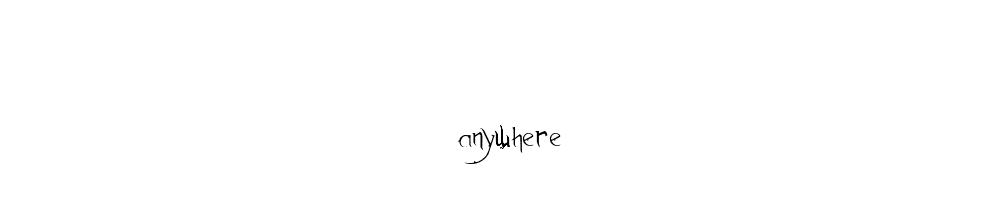 Anywhere