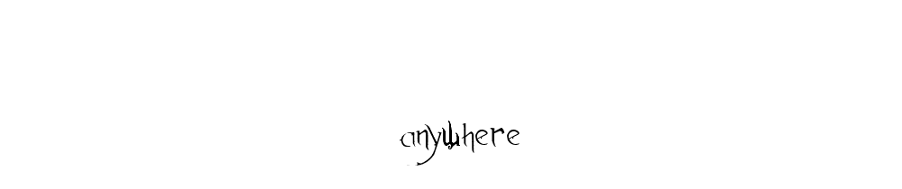 Anywhere