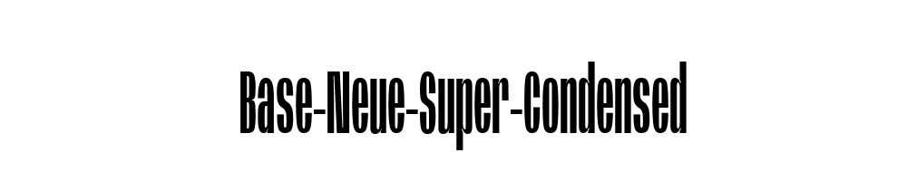 Base-Neue-Super-Condensed