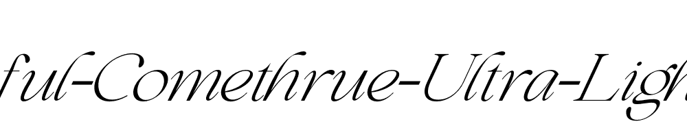 Beautiful-Comethrue-Ultra-Light-Italic