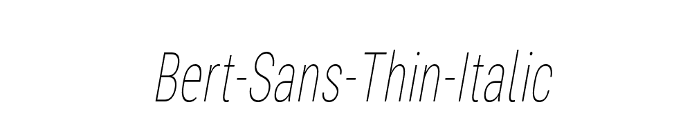 Bert-Sans-Thin-Italic