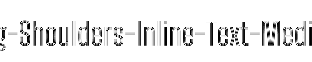 Big-Shoulders-Inline-Text-Medium