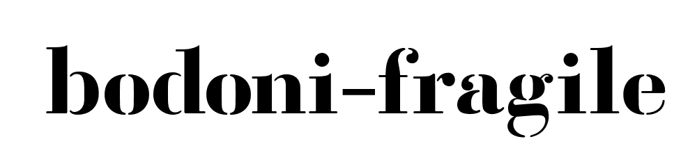 Bodoni Fragile