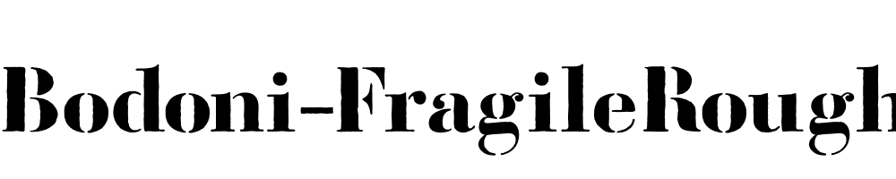 Bodoni-FragileRough