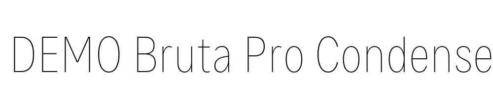  DEMO Bruta Pro Condensed Thin Regular