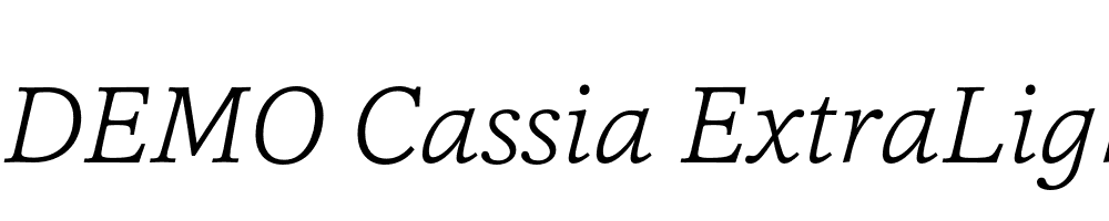  DEMO Cassia ExtraLightItalic Regular