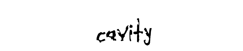 Cavity