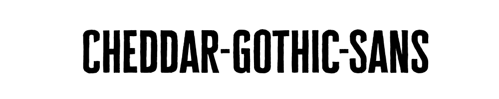 Cheddar-Gothic-Sans