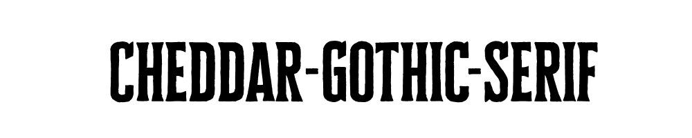 Cheddar-Gothic-Serif