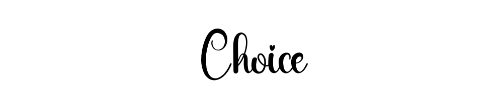 Choice