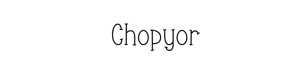 Chopyor