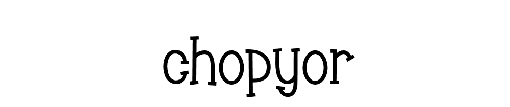 Chopyor