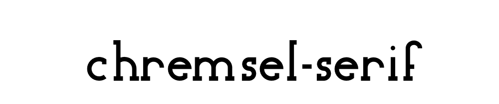 Chremsel Serif