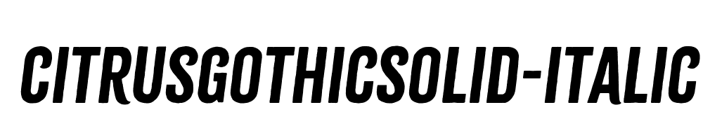 CitrusGothicSolid-Italic