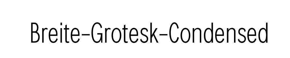 Breite-Grotesk-Condensed