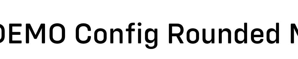  DEMO Config Rounded Medium Regular