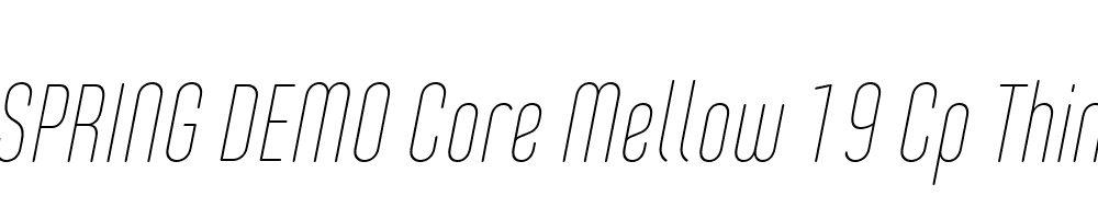  DEMO Core Mellow 19 Cp Thin Italic