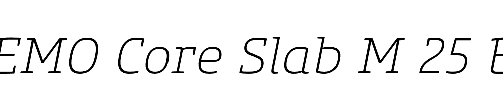  DEMO Core Slab M 25 ExtraLight Italic