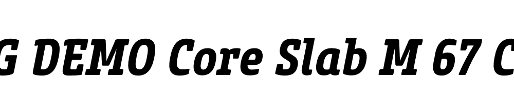  DEMO Core Slab M 67 Cn Bold Italic