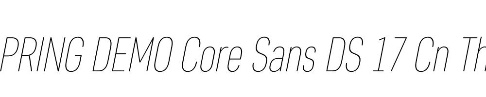  DEMO Core Sans DS 17 Cn Thin Italic