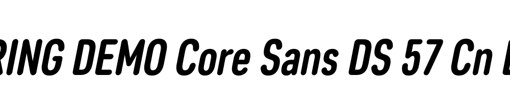  DEMO Core Sans DS 57 Cn Bold Italic