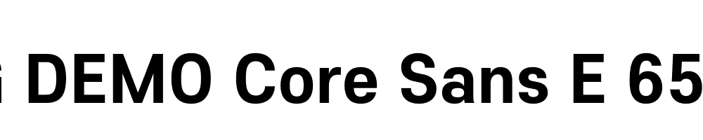  DEMO Core Sans E 65 Bold Regular