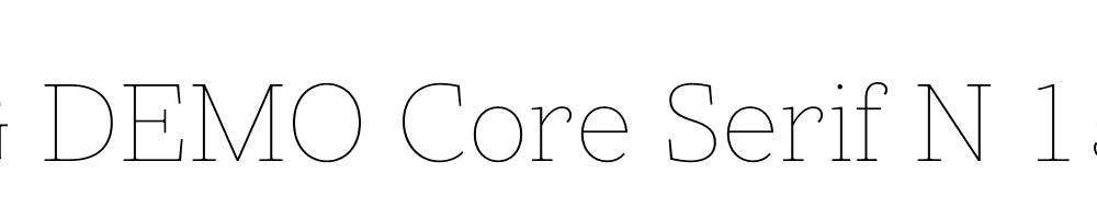  DEMO Core Serif N 15 Thin Regular