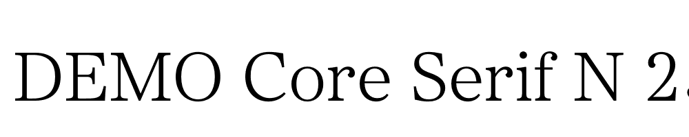  DEMO Core Serif N 25 Light Regular