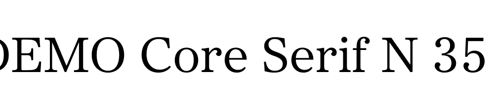  DEMO Core Serif N 35 Regular Regular