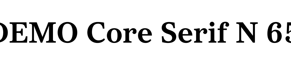  DEMO Core Serif N 65 Heavy Regular