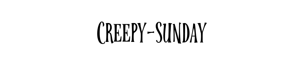 Creepy-Sunday