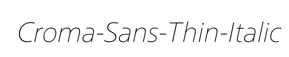 Croma-Sans-Thin-Italic