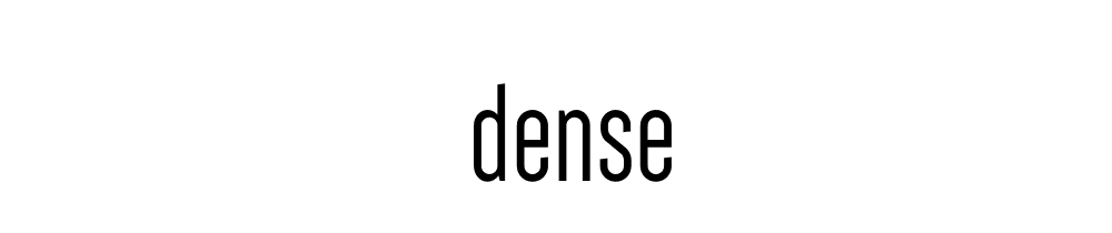 Dense