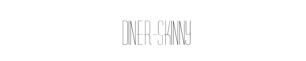 Diner-Skinny