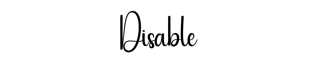 Disable