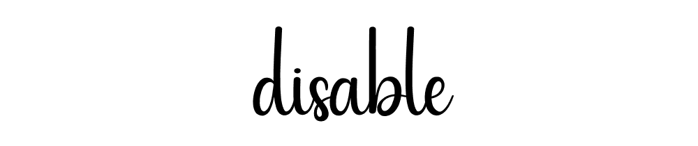 Disable