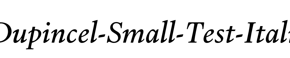 Dupincel-Small-Test-Italic