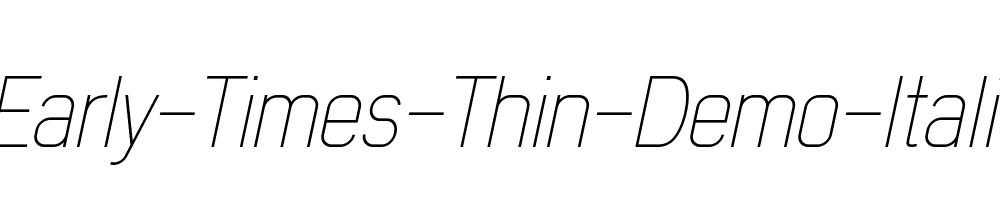 Early-Times-Thin-Demo-Italic