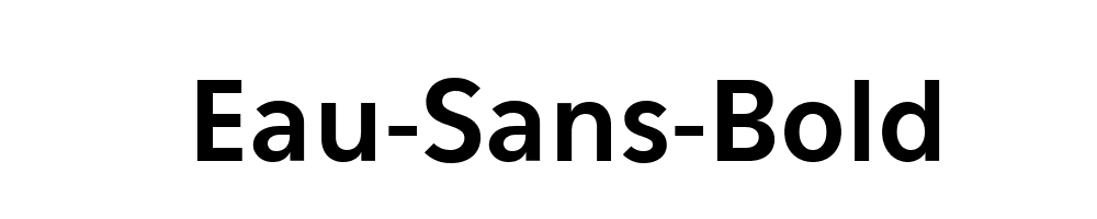 Eau-Sans-Bold