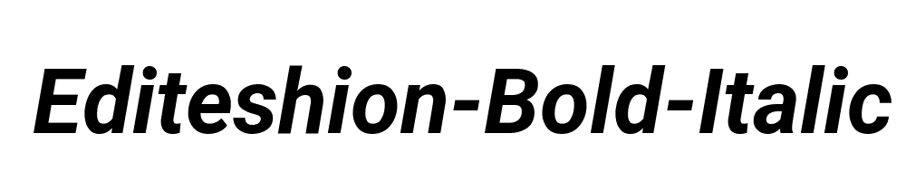 Editeshion-Bold-Italic