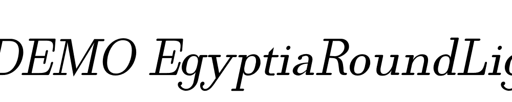  DEMO EgyptiaRoundLightItalic Regular