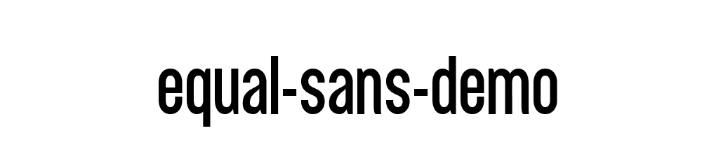 Equal Sans Demo