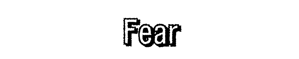 Fear