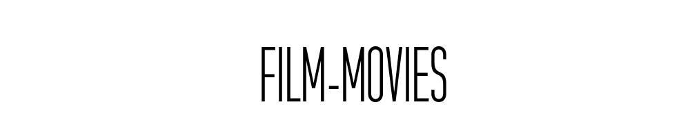 FILM-MOVIES