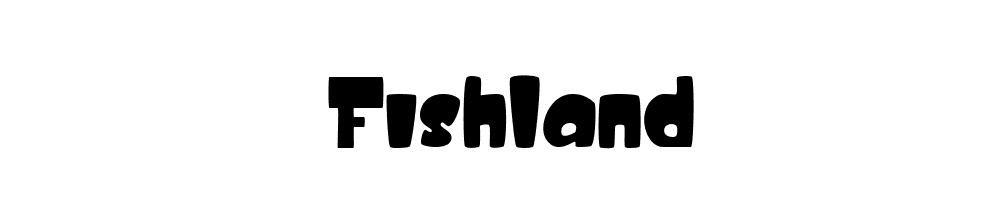 Fishland