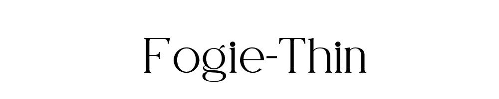 Fogie-Thin